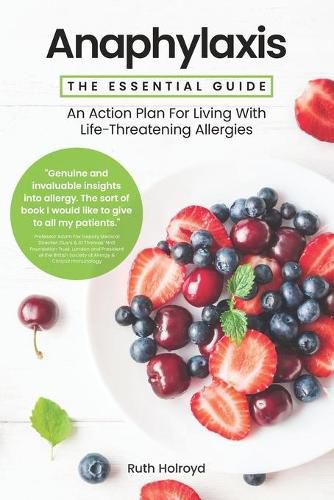 Cover image for Anaphylaxis: The Essential Guide: An Action Plan For Living With Life-Threatening Allergies