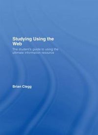 Cover image for Studying Using the Web: The Student's Guide to Using the Ultimate Information Resource