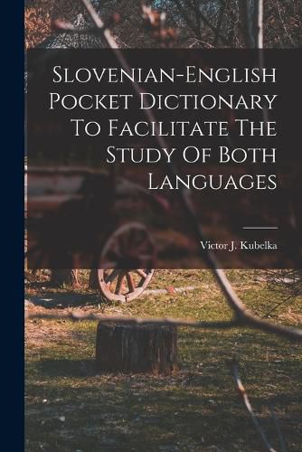 Cover image for Slovenian-english Pocket Dictionary To Facilitate The Study Of Both Languages