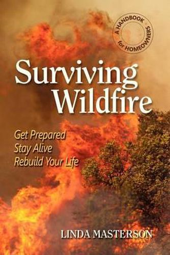 Cover image for Surviving Wildfire: Get Prepared, Stay Alive, Rebuild Your Life (a Handbook for Homeowners)