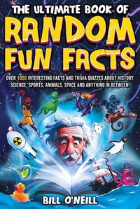 Cover image for The Ultimate Book of Random Fun Facts