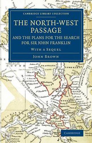 Cover image for The North-West Passage and the Plans for the Search for Sir John Franklin: With a Sequel to 'The North-West Passage and the Plans for the Search for Sir John Franklin