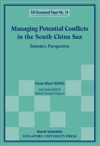 Cover image for Managing Potential Conflicts In The South China Sea: Taiwan's Perspective