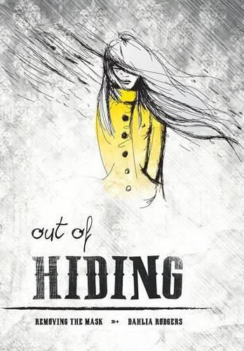 Cover image for Out Of Hiding: Removing The Mask