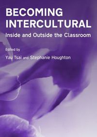 Cover image for Becoming Intercultural: Inside and Outside the Classroom