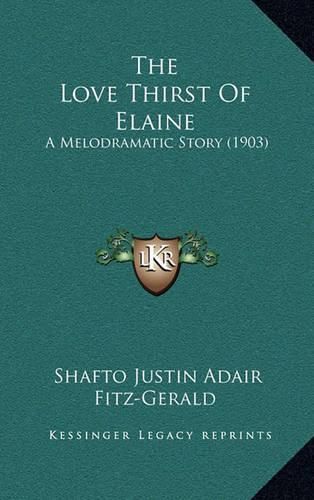 The Love Thirst of Elaine: A Melodramatic Story (1903)