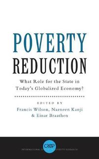 Cover image for Poverty Reduction: What Role for the State in Today's Globalized Economy