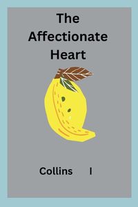 Cover image for The Affectionate Heart