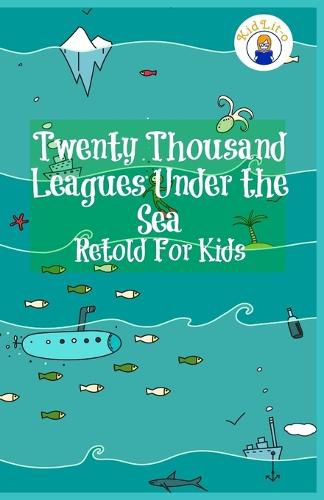 Cover image for Twenty Thousand Leagues Under the Sea Retold For Kids (Beginner Reader Classics)