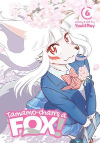 Cover image for Tamamo-chan's a Fox! Vol. 6
