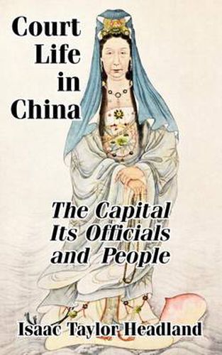 Cover image for Court Life in China: TheCapital Its Officials and People