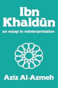 Cover image for Ibn Khaldun: A Reinterpretation