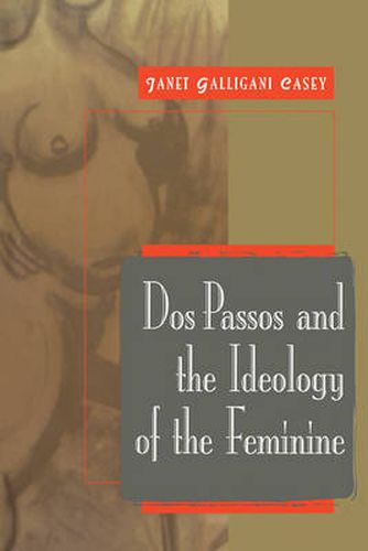 Dos Passos and the Ideology of the Feminine