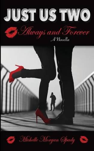 Just Us Two-A Novella: Always and Forever