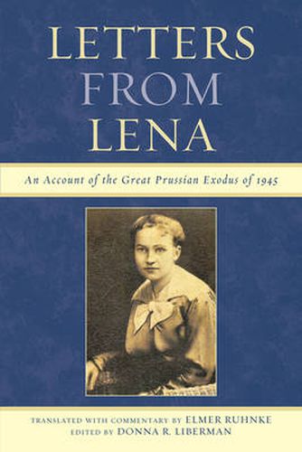 Cover image for Letters from Lena: An Account of the Great Prussian Exodus of 1945