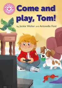 Cover image for Reading Champion: Come and Play, Tom!: Independent Pink 1b