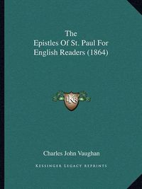 Cover image for The Epistles of St. Paul for English Readers (1864)