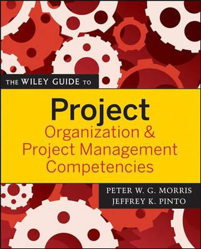 Cover image for The Wiley Guide to Project Organization and Project Management Competencies