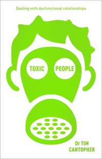 Cover image for Toxic People: Coping with Dysfunctional Relationships