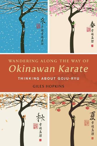 Wandering Along the Way of Okinawan Karate: Thinking about Goju-Ryu