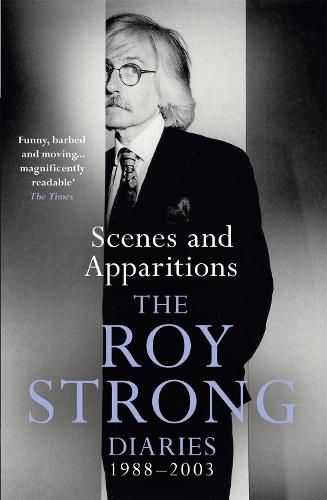 Cover image for Scenes and Apparitions: The Roy Strong Diaries 1988-2003