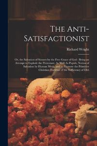 Cover image for The Anti-Satisfactionist