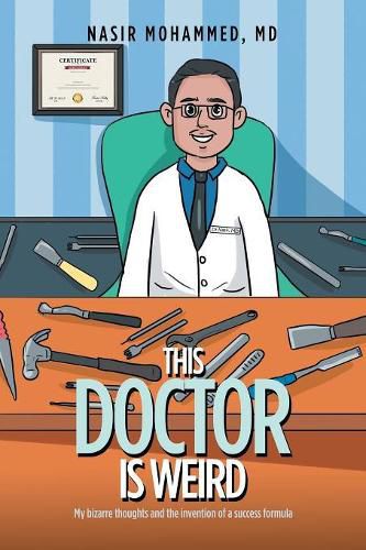 Cover image for This Doctor Is Weird: My Bizarre Thoughts and the Invention of a Success Formula