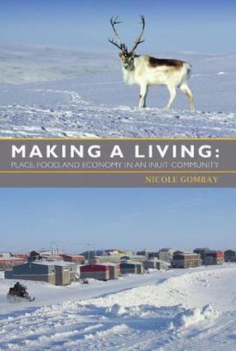 Cover image for Making a Living: Place, Food, and Economy in an Inuit Community