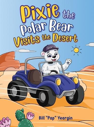 Cover image for Pixie the Polar Bear Visits the Desert