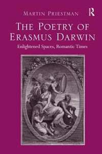 Cover image for The Poetry of Erasmus Darwin: Enlightened Spaces, Romantic Times