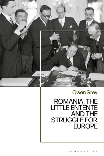 Cover image for Romania, the Little Entente and the Struggle for Europe