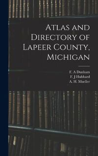 Cover image for Atlas and Directory of Lapeer County, Michigan