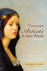 Cover image for Victorian Artists and their World 1844-1861