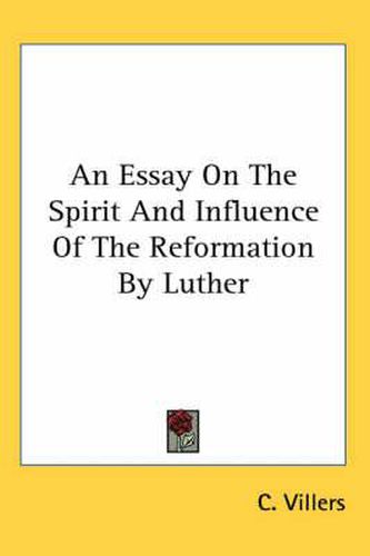 Cover image for An Essay on the Spirit and Influence of the Reformation by Luther