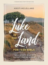 Cover image for Luke In The Land - Teen Girls' Bible Study Book