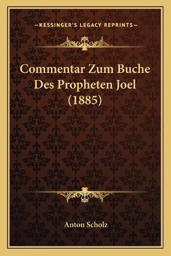 Commentar Zum Buche Des Propheten Joel (1885)