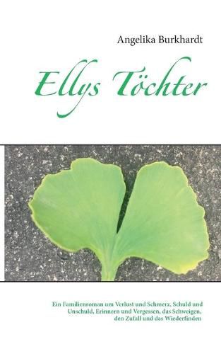 Cover image for Ellys Toechter: Ein Familienroman um Verlust und Schmerz, Schuld und Unschuld, den Zufall und das Wiederfinden