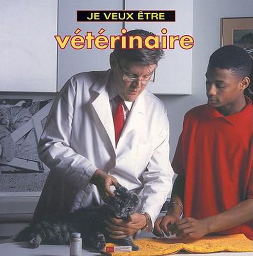 Cover image for Je Veux Etre Veterinaire