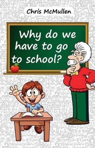 Cover image for Why Do We Have to Go to School?: (Technology in the Classroom)