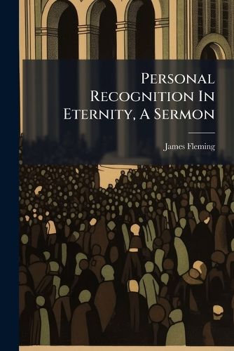 Cover image for Personal Recognition In Eternity, A Sermon