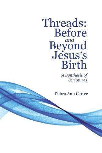 Cover image for Threads: Before and Beyond Jesus's Birth: A Synthesis of Scriptures