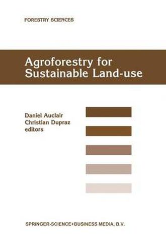 Cover image for Agroforestry for Sustainable Land-Use Fundamental Research and Modelling with Emphasis on Temperate and Mediterranean Applications: Selected papers from a workshop held in Montpellier, France, 23-29 June 1997