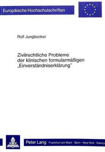 Cover image for Zivilrechtliche Probleme Der Klinischen Formularmaessigen -Einverstaendniserklaerung-