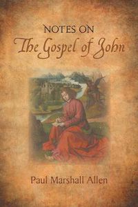 Cover image for Notes on the Gospel of John