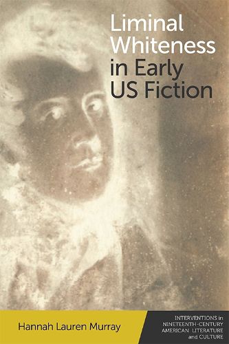 Cover image for Liminal Whiteness in Early Us Fiction