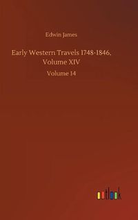 Cover image for Early Western Travels 1748-1846, Volume XIV: Volume 14