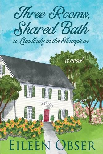 Cover image for Three Rooms, Shared Bath: A Landlady in the Hamptons
