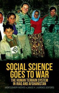 Cover image for Social Science Goes to War: The Human Terrain System in Iraq and Afghanistan