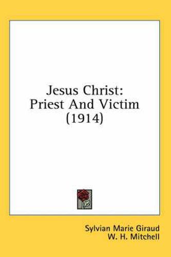 Jesus Christ: Priest and Victim (1914)