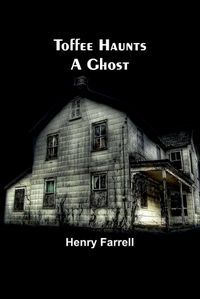 Cover image for Toffee haunts a ghost